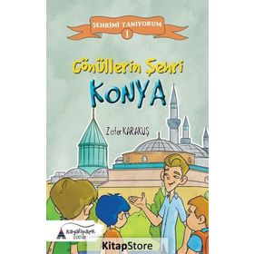 Gönüllerin Şehri Konya-Şehrimi Tanıyorum 1 - Zafer Karakuş