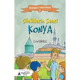 Gönüllerin Şehri Konya-Şehrimi Tanıyorum 1 - Zafer Karakuş