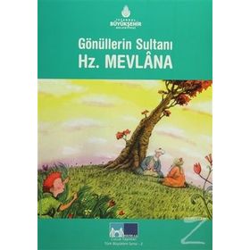 GÖNÜLLERİN SULTANI HZ. MEVLANA - SALIH ZENGIN