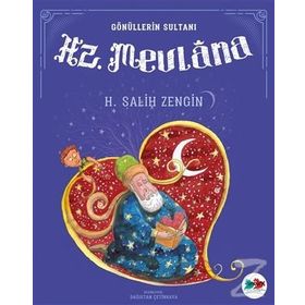 GÖNÜLLERİN SULTANI HZ. MEVLANA - SALIH ZENGIN