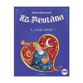 GÖNÜLLERİN SULTANI HZ. MEVLANA - SALIH ZENGIN