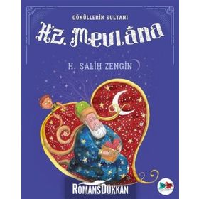 GÖNÜLLERİN SULTANI HZ. MEVLANA - SALIH ZENGIN