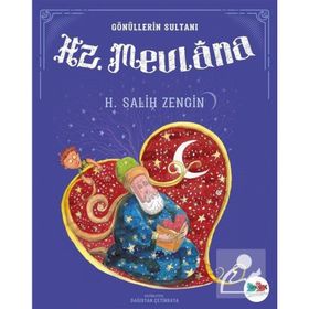 GÖNÜLLERİN SULTANI HZ. MEVLANA - SALIH ZENGIN