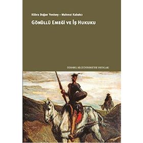 Gönüllü Emeği ve İş Hukuku - Kübra Doğan Yenisey Mahmut Kabakcı