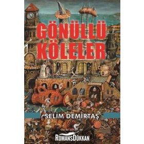 Gönüllü Köleler - Selim Demirtaş