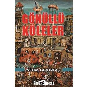Gönüllü Köleler - Selim Demirtaş