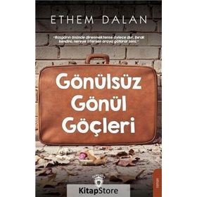 Gönülsüz Gönül Göçleri - Ethem Dalan