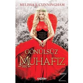 Gönülsüz Muhafız - Melissa J. Cunningham