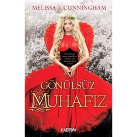 Gönülsüz Muhafız - Melissa J. Cunningham