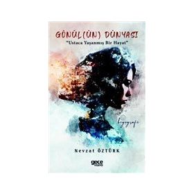 Gönül(ün) Dünyası - Nevzat Öztürk
