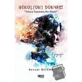 Gönül(ün) Dünyası - Nevzat Öztürk