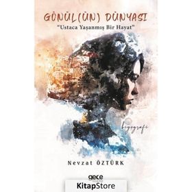 Gönül(ün) Dünyası - Nevzat Öztürk