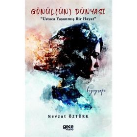 Gönül(ün) Dünyası - Nevzat Öztürk