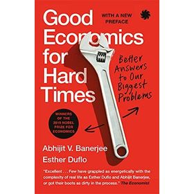 Good Economics for Hard Times - Abhijit V. Banerjee, Esther Duflo