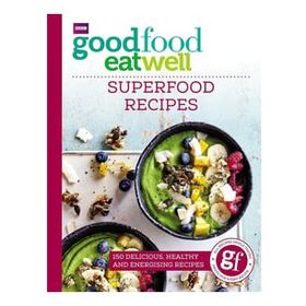 Good Food Eat Well: Superfood Recipes