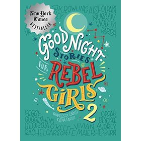 Good Night Stories For Rebel Girls 2 - Elena Favilli Francesca Cavallo