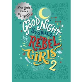 Good Night Stories For Rebel Girls 2 - Elena Favilli Francesca Cavallo