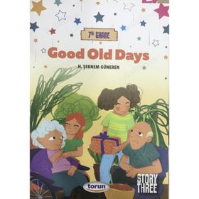 Good Old Days / 7 Grade / Story Three - Şebnem Güneren - Torun Yayınları