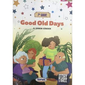 Good Old Days / 7 Grade / Story Three - Şebnem Güneren - Torun Yayınları