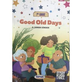 Good Old Days / 7 Grade / Story Three - Şebnem Güneren - Torun Yayınları