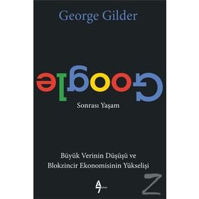 Google Sonrası Yaşam / George Gilder