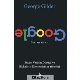 Google Sonrası Yaşam / George Gilder