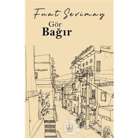 Gör Bağır - Fuat Sevimay