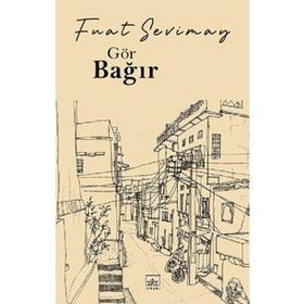Gör Bağır-Fuat Sevimay