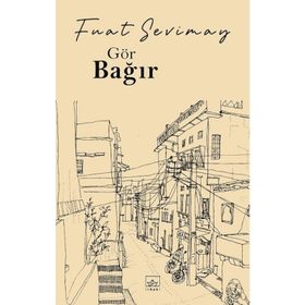 Gör Bağır-Fuat Sevimay