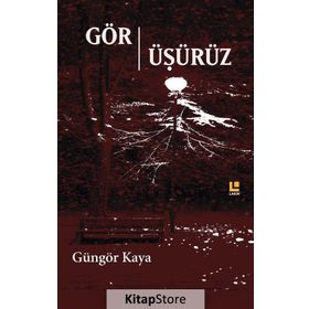 Gör-Üşürüz - Güngör Kaya