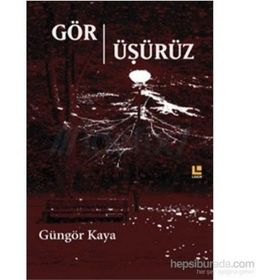 Gör-Üşürüz - Güngör Kaya
