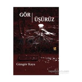 Gör-Üşürüz - Güngör Kaya