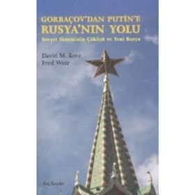 GORBAÇOV'DAN PUTIN'E RUSYA'NIN YOLU SOVYET SISTEMININ ÇÖKÜŞÜ VE YENI RUSYA - GENEL