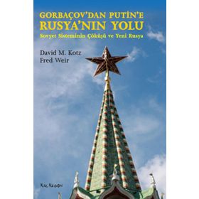 GORBAÇOV'DAN PUTIN'E RUSYA'NIN YOLU SOVYET SISTEMININ ÇÖKÜŞÜ VE YENI RUSYA - GENEL