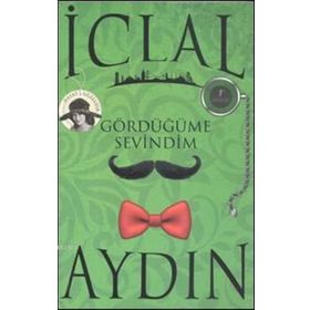 GÖRDÜĞÜME SEVINDIM - İCLAL AYDIN