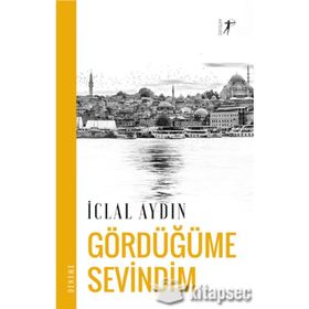 GÖRDÜĞÜME SEVINDIM - İCLAL AYDIN