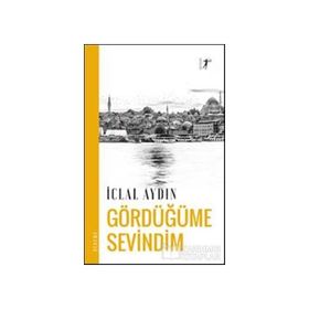 GÖRDÜĞÜME SEVINDIM - İCLAL AYDIN