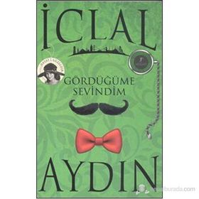 GÖRDÜĞÜME SEVINDIM - İCLAL AYDIN