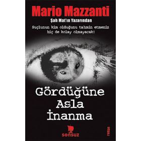 GÖRDÜĞÜNE ASLA İNANMA - MARIO MAZZANTI
