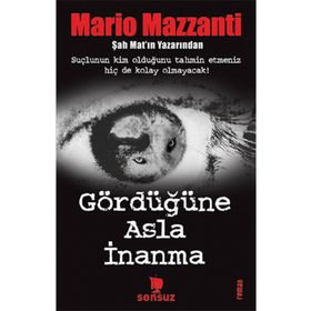 GÖRDÜĞÜNE ASLA İNANMA - MARIO MAZZANTI