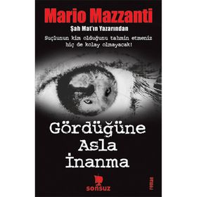 GÖRDÜĞÜNE ASLA İNANMA - MARIO MAZZANTI