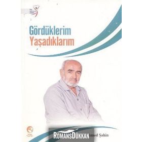 GÖRDÜKLERİM YAŞADIKLARIM - AHMED ŞAHİN