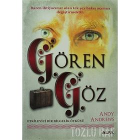 GÖRE GÖZ ETKILEYICI BIR BILGELIK ÖYKÜSÜ - ANDY ANDREWS