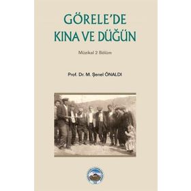 Görelede Kına ve Düğün M. Şenel Önaldı