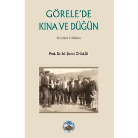 Görelede Kına ve Düğün M. Şenel Önaldı