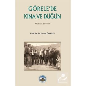 Görelede Kına ve Düğün M. Şenel Önaldı