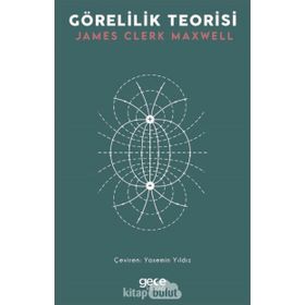 Görelilik Teorisi - James Clerk Maxwell
