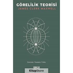 Görelilik Teorisi - James Clerk Maxwell