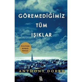 Göremediğimiz Tüm Işıklar - Anthony Doerr