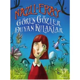 Gören Gözler Duyan Kulaklar - Nazlı Eray
